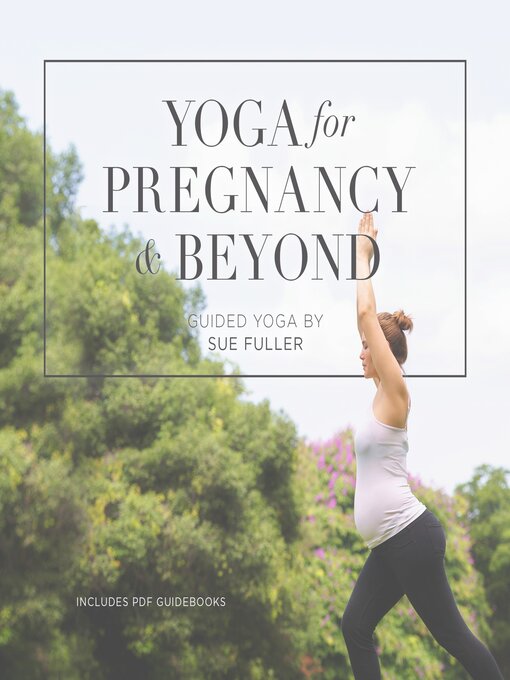 Title details for Yoga for Pregnancy and Beyond by Sue Fuller - Available